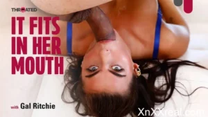 Throated – Gal Ritchie – It Fits In Her Mouth